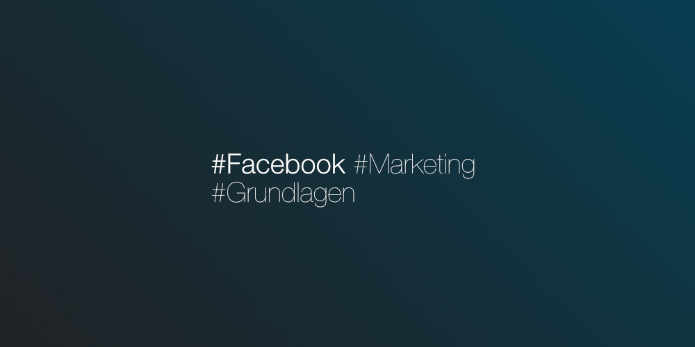 Facebook Marketing Grundlagen – Facebook Anzeigen Einfuehrung –