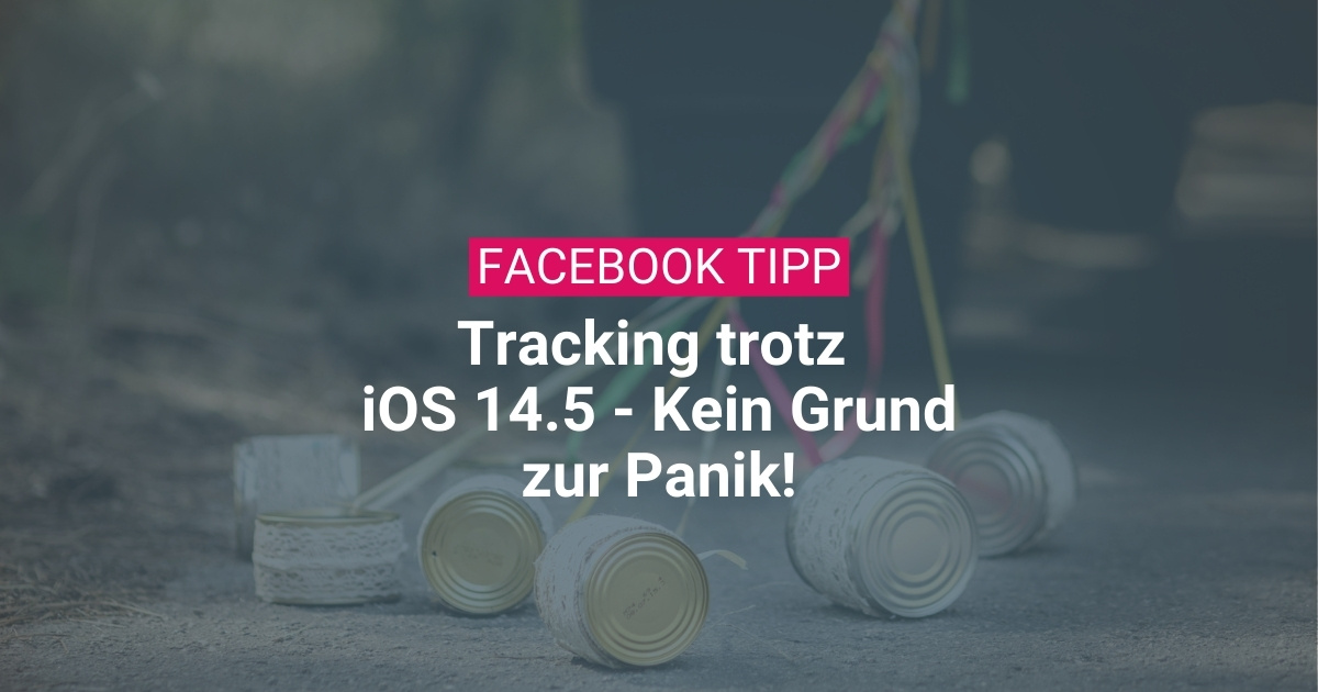 iOS 14.5 Update - Facebook Tracking